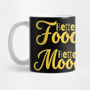 Better Food Better Mood Mug